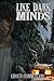 Like Dark Minds