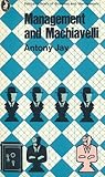 Managment and Machiavelli: A Prescription for Success in Your Business