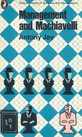 Managment and Machiavelli: A Prescription for Success in Your Business (Paperback)