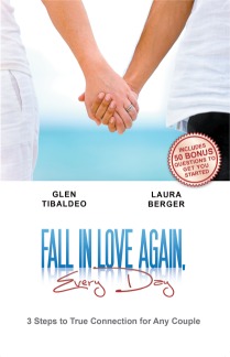 Fall in Love Again Every Day: 3 Steps to True Connection For Any Couple
