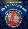 The Complete Yogurt Cookbook