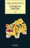 L'arrogance chinoise - Prix lycéen Journée du livre d'économie (Essai Francais) (French Edition)