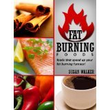 Fat Burning Foods: Foods That Speed Up Your Fat Burning Furnace!