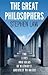 The Great Philosophers: The Lives and Ideas of History's Greatest Thinkers