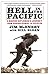 Hell in the Pacific: A Marine Rifleman's Journey From Guadalcanal to Peleliu