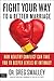 Fight Your Way to a Better Marriage: How Healthy Conflict Can Take You to Deeper Levels of Intimacy