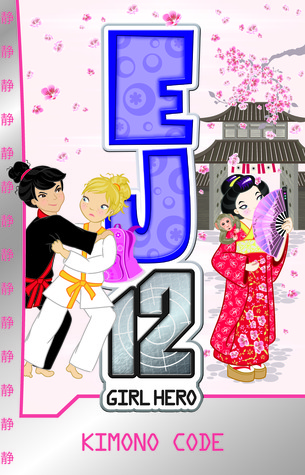 Kimono Code (EJ12 Girl Hero, #14)