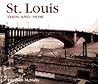 St. Louis Then an...