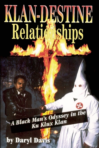 Klan-destine Relationships: A Black Man's Odyssey in the Ku Klux Klan (Hardcover)