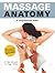 Massage Anatomy by Abigail Ellsworth