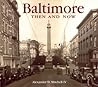 Baltimore Then and Now (Then & Now Thunder Bay)
