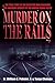 Murder on the Rails by William G. Palmini Jr.
