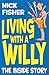 Living with a Willy by Nick Fisher