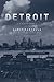 Detroit: A Biography