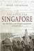Battle For Singapore: The True Story of the Greatest Catastrophe of World War II
