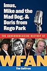 Imus, Mike and the Mad Dog, & Doris from Rego Park: The Groundbreaking History of WFAN