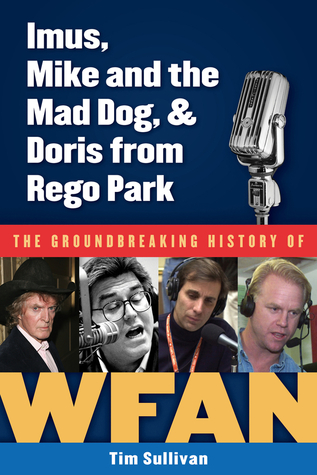 Imus, Mike and the Mad Dog, & Doris from Rego Park: The Groundbreaking History of WFAN