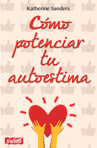Cómo potenciar tu autoestima (Spanish Edition)