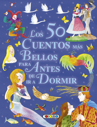 Los 50 cuentos más bellos para antes de ir a dormir (Mis primeros libros) (Spanish Edition)