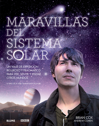 Maravillas del Sistema Solar: Un viaje de expedición riguroso y pragmático para ver, sentir y visitar otros mundos (Spanish Edition)