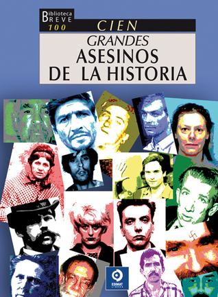 Cien grandes asesinos de la historia (Biblioteca breve 100) (Spanish Edition)