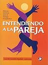 Entendiendo a la pareja: Marcos teóricos para el trabajo terapéutico (Spanish Edition)