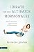 Librate de los altibajos hormonales: Domina los síntomas físicos, mentales y espirituales del SPM y la menopausia (Spanish Edition)