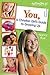 You! A Christian Girl's Guide to Growing Up (Faithgirlz)