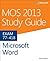 MOS 2013 Study Guide for Microsoft Word (MOS Study Guide)