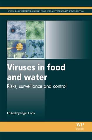 Viruses in Food and Water: Risks, Surveillance and Control (Woodhead Publishing Series in Food Science, Technology and Nutrition)
