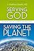 Serving God, Saving the Planet by Matthew Sleeth