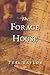 The Forage House by Tess  Taylor
