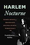 Harlem Nocturne: Women Artists and Progressive Politics During World War II