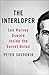 The Interloper by Peter Savodnik