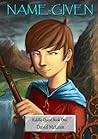 Name- Given (Riddle- Quest, #1)