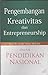 Pengembangan Kreativitas dan Entrepreneurship dalam Pendidikan Nasional