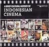 A Brief Cultural History of Indonesian Cinema