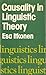 Causality In Linguistic Theory: A Critical Investigation Into The Philosophical And Methodological Foundations Of 'Non Autonomous' Linguistics