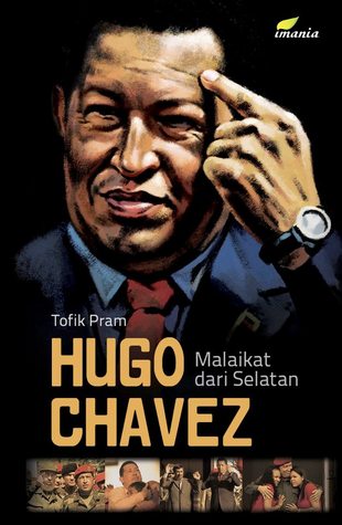 Hugo Chavez: Malaikat Dari Selatan