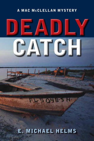 Deadly Catch (Mac McClellan, #1)