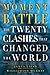 Moment of Battle: The Twenty Clashes That Changed the World