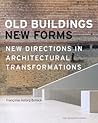 Old Buildings, New Forms by Francoise Bollack