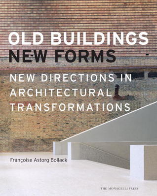 Old Buildings, New Forms: New Directions in Architectural Transformations (Hardcover)