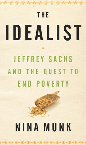 The Idealist: Jeffrey Sachs and the Quest to End Poverty (Hardcover)