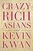 Crazy Rich Asians by Kevin Kwan