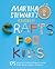Martha Stewart's Favorite Crafts for Kids by Martha Stewart