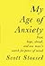 My Age of Anxiety: Fear, Ho...