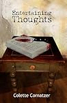 Entertaining Thoughts by Colette Cornatzer Entertaining Thoughts by Colette Cornatzer