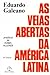 As Veias Abertas da América Latina by Eduardo Galeano