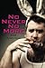 No Never No More by Michael J.  Malone